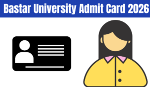 Bastar University Admit Card 2026