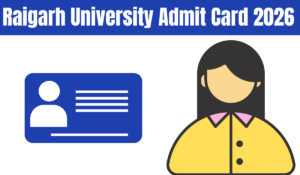 Raigarh University Admit Card 2026