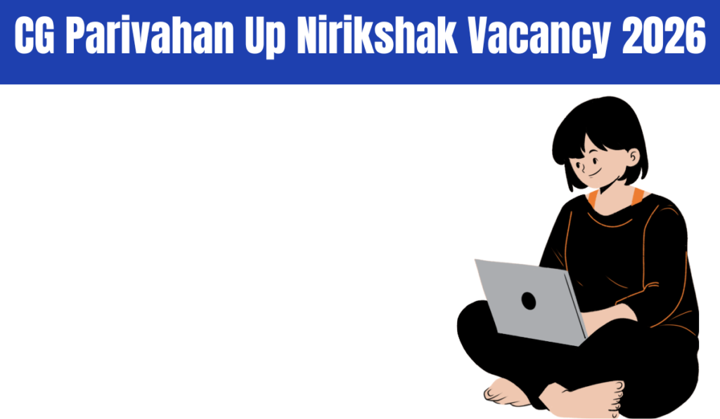 CG Parivahan Up Nirikshak Vacancy 2026